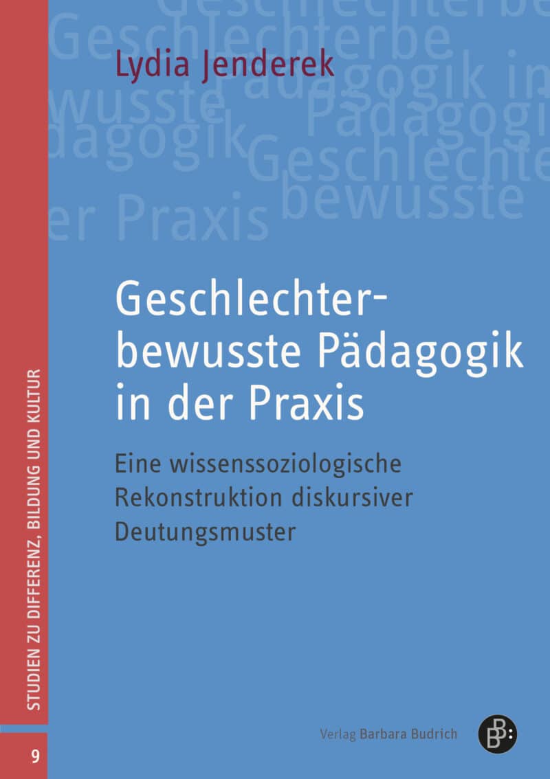 Jenderek: Geschlechterbewusste Pädagogik in der Praxis. Eine wissenssoziologische Rekonstruktion diskursiver Deutungsmuster. Verlag Barbara Budrich.