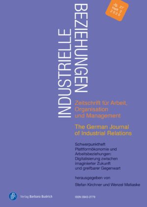 Industrielle Beziehungen 2-2020 | Plattformökonomie und Arbeitsbeziehungen: Digitalisierung zwischen imaginierter Zukunft und empirischer Gegenwart