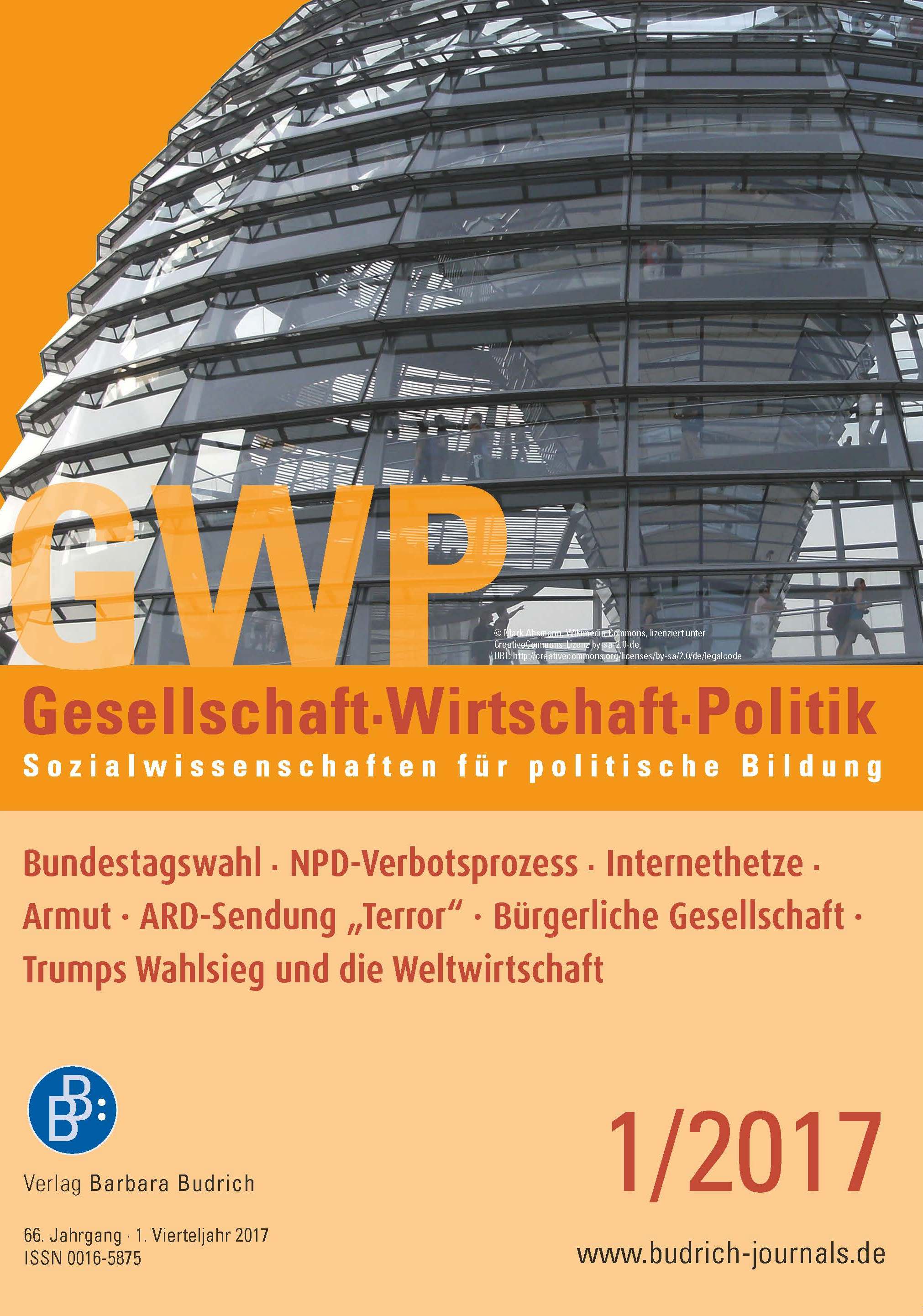 GWP 1-2017 | Bundestagswahl · NPD-Verbotsprozess · Internethetze · Armut · ARD-Sendung "Terror" · Bürgerliche Gesellschaft · Trumps Wahlsieg und die Weltwirtschaft
