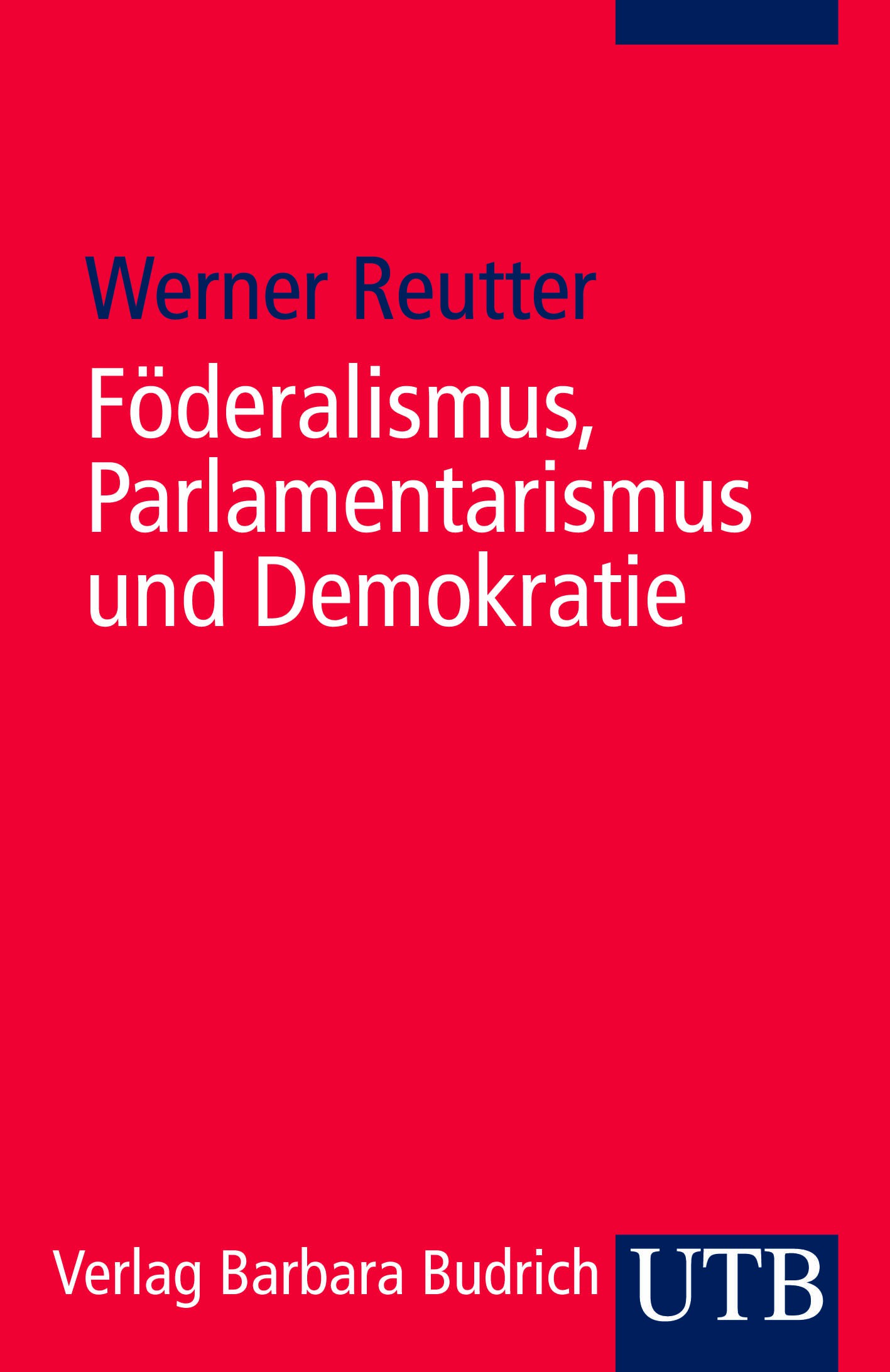Föderalismus, Parlamentarismus und Demokratie
