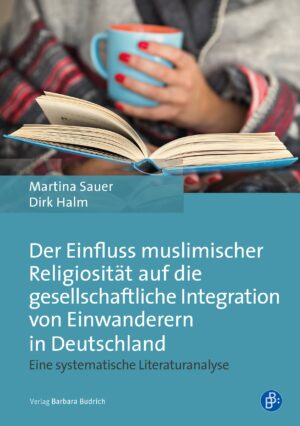 Der Einfluss muslimischer Religiosität auf die gesellschaftliche Integration von Einwanderern in Deutschland