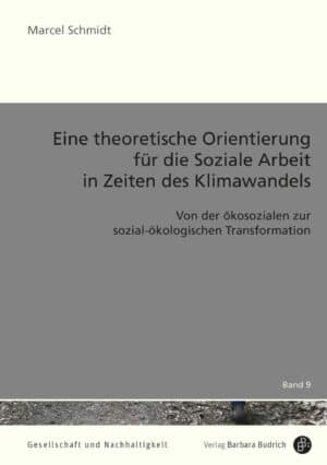 Der Autor: Marcel Schmidt. UT: Von der ökosozialen zur sozial-ökologischen Transformation. ISBN: 978-3-8474-2504-5. Verlag Barbara Budrich.