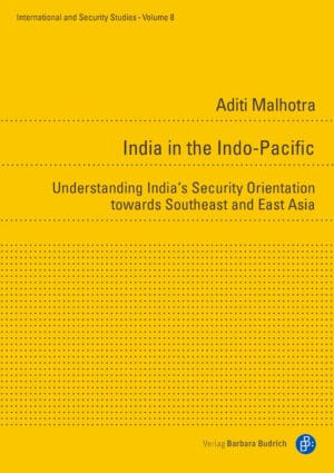Aditi Malhotra: Understanding India's security orientation towards Southeast and East Asia. ISBN: 978-3-8474-2474-1.