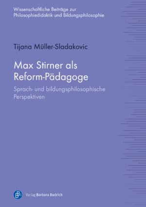 Müller-Sladakovic: Max Stirner als Reform-Pädagoge. Sprach- und bildungsphilosophische Perspektiven. Verlag Barbara Budrich.