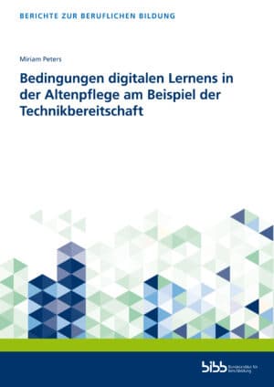 Peters: Bedingungen digitalen Lernens in der Altenpflege am Beispiel der Technikbereitschaft. Verlag Barbara Budrich.