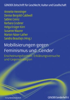 Henninger u.a. (Hrsg.): Mobilisierungen gegen Feminismus und ‚Gender‘. Gender Sonderheft 6. Verlag Barbara Budrich. 978-3-8474-2528-1