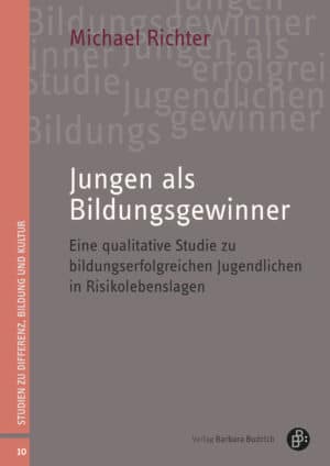 Richter: Jungen als Bildungsgewinner. Eine qualitative Studie zu bildungserfolgreichen Jugendlichen in Risikolebenslagen. Verlag Barbara Budrich.