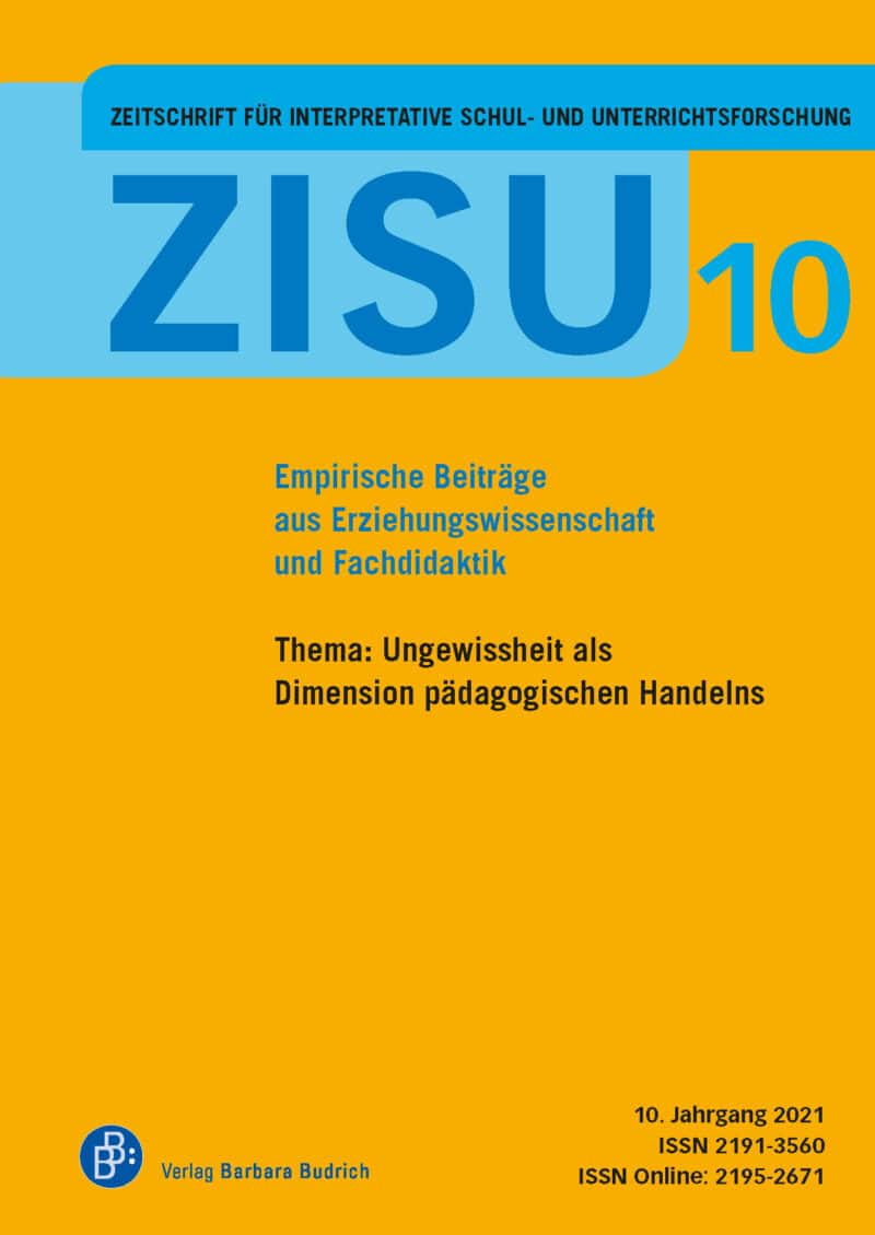 ZISU – Zeitschrift für interpretative Schul- und Unterrichtsforschung 10 (2021): Ungewissheit als Dimension pädagogischen Handelns
