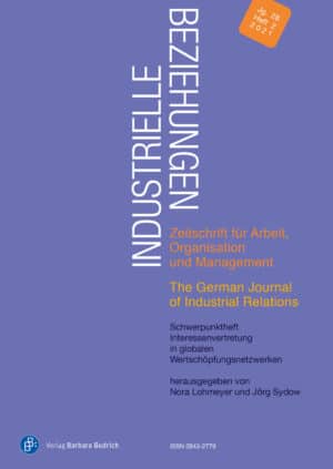 Industrielle Beziehungen. Zeitschrift für Arbeit, Organisation und Management 2-2021: Interessenvertretung in globalen Wertschöpfungsnetzwerken