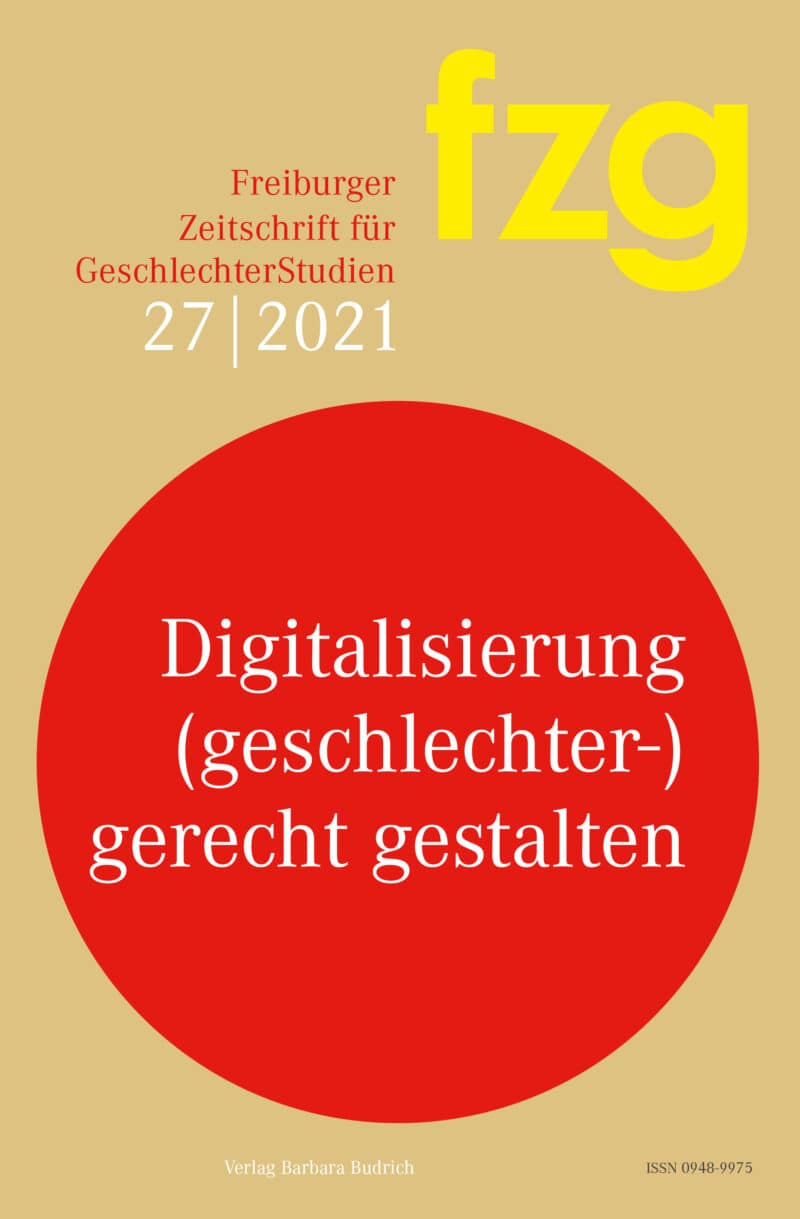 FZG – Freiburger Zeitschrift für GeschlechterStudien 2021: Digitalisierung (geschlechter-)gerecht gestalten