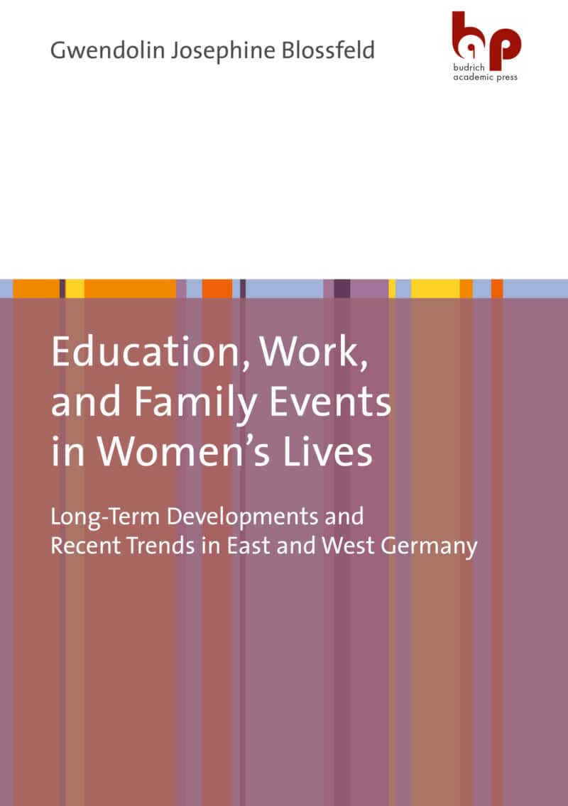 Gwendolin Josephine Blossfeld: Long-Term Developments and Recent Trends in East and West Germany. Verlag Barbara Budrich. ISBN: 978-3-96665-047-2