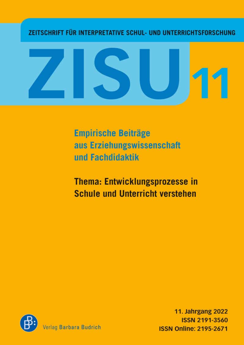 ZISU – Zeitschrift für interpretative Schul- und Unterrichtsforschung 11 (2022): Entwicklungsprozesse in Schule und Unterricht verstehen