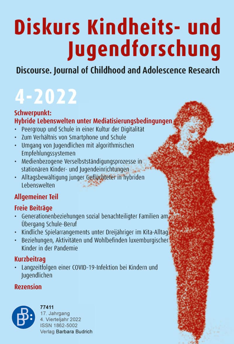 Diskurs Kindheits- und Jugendforschung / Discourse. Journal of Childhood and Adolescence Research 4-2022: Hybride Lebenswelten unter Mediatisierungsbedingungen