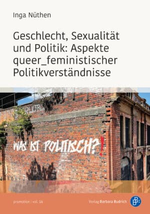 Cover: Geschlecht, Sexualität und Politik: Aspekte queer_feministischer Politikverständnisse