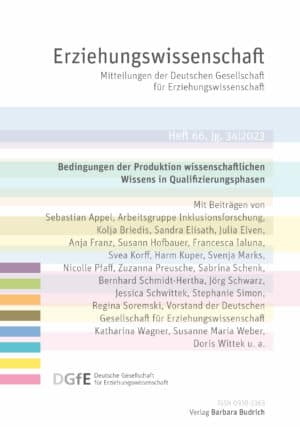 Erziehungswissenschaft 1-2023 (Heft 66): Bedingungen der Produktion wissenschaftlichen Wissens in Qualifizierungsphasen