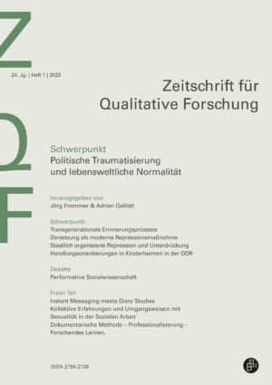 ZQF – Zeitschrift für Qualitative Forschung 1-2023: Politische Traumatisierung und lebensweltliche Normalität