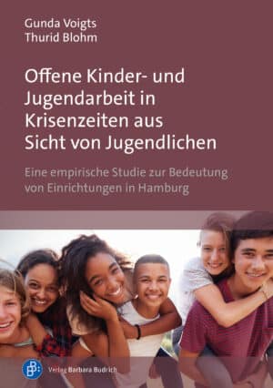 Cover: Offene Kinder- und Jugendarbeit in Krisenzeiten aus Sicht von Jugendlichen