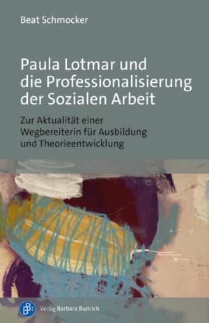 Cover: Paula Lotmar und die Professionalisierung der Sozialen Arbeit