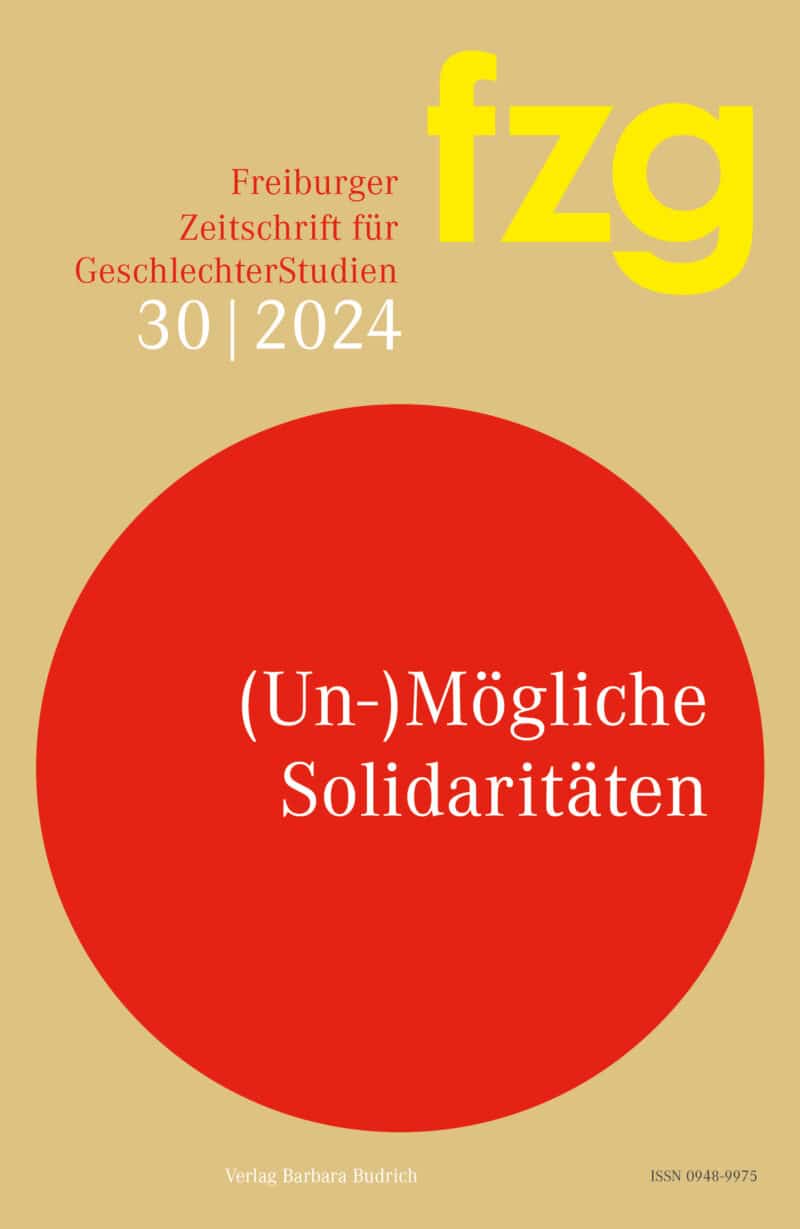 FZG – Freiburger Zeitschrift für GeschlechterStudien 2024: (Un-)mögliche Solidaritäten