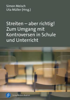Cover: Streiten – aber richtig! Zum Umgang mit Kontroversen in Schule und Unterricht