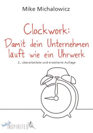 Cover: Clockwork: Damit dein Unternehmen läuft wie ein Uhrwerk