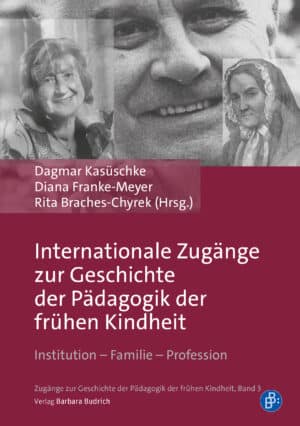 Cover: Internationale Zugänge zur Geschichte der Pädagogik der frühen Kindheit