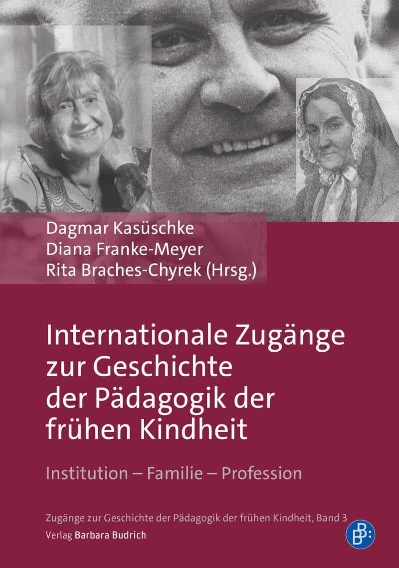 Cover: Internationale Zugänge zur Geschichte der Pädagogik der frühen Kindheit