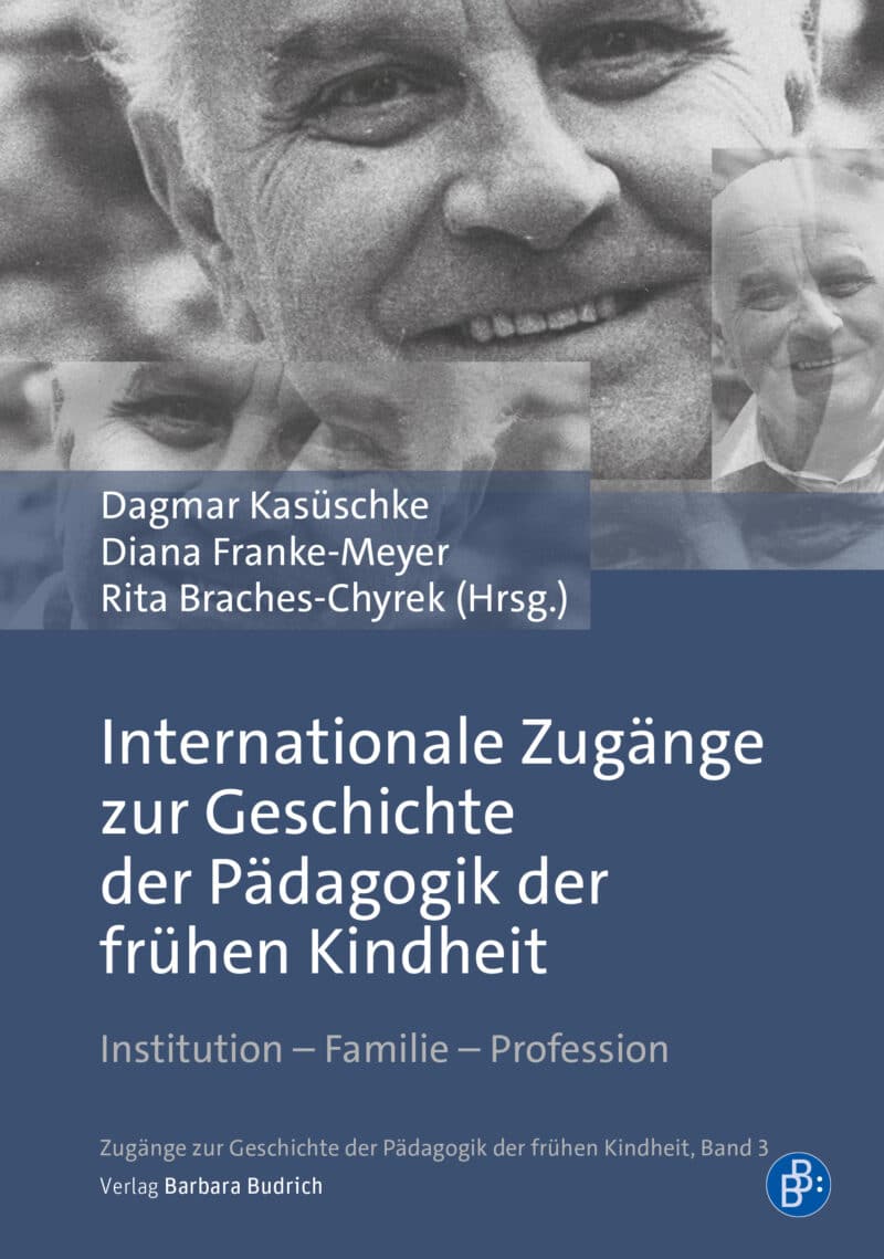 Cover: Internationale Zugänge zur Geschichte der Pädagogik der frühen Kindheit
