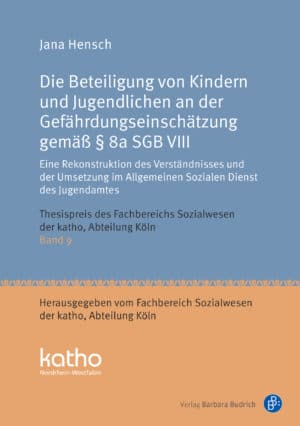 Cover: Die Beteiligung von Kindern und Jugendlichen an der Gefährdungseinschätzung gemäß § 8a SGB VIII
