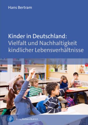 Kinder in Deutschland: Vielfalt und Nachhaltigkeit kindlicher Lebensverhältnisse