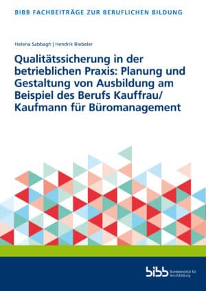Cover: Qualitätssicherung in der betrieblichen Praxis: Planung und Gestaltung von Ausbildung am Beispiel des Berufs Kauffrau/Kaufmann für Büromanagement