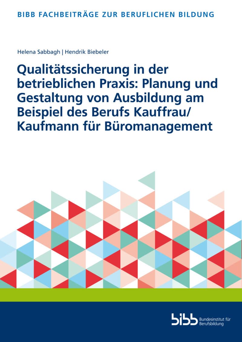 Cover: Qualitätssicherung in der betrieblichen Praxis: Planung und Gestaltung von Ausbildung am Beispiel des Berufs Kauffrau/Kaufmann für Büromanagement