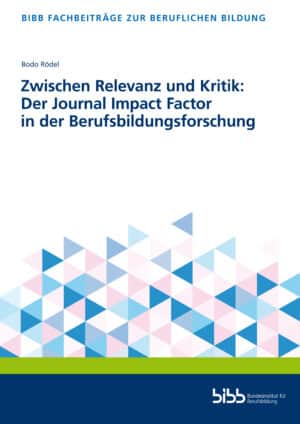 Cover: Zwischen Relevanz und Kritik: Der Journal Impact Factor in der Berufsbildungsforschung