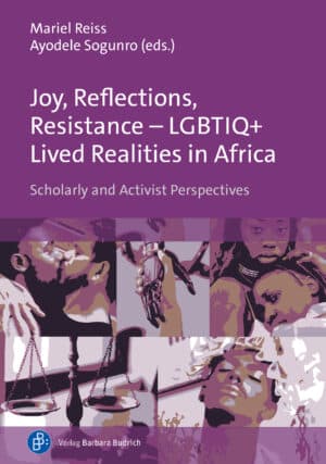 Joy, Reflections, Resistance – LGBTIQ+ Lived Realities in Africa
