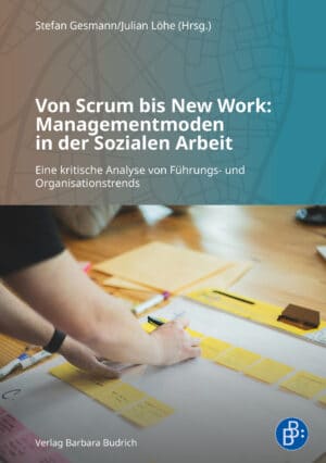 Cover: Von Scrum bis New Work: Managementmoden in der Sozialen Arbeit