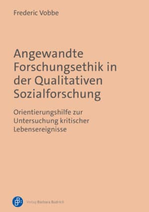 Angewandte Forschungsethik in der Qualitativen Sozialforschung