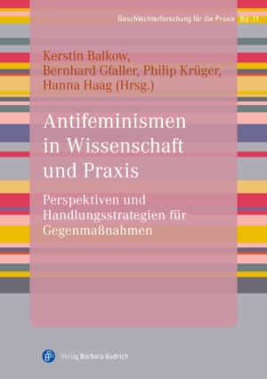 Antifeminismen in Wissenschaft und Praxis