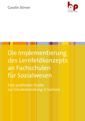 Die Implementierung des Lernfeldkonzepts an Fachschulen für Sozialwesen