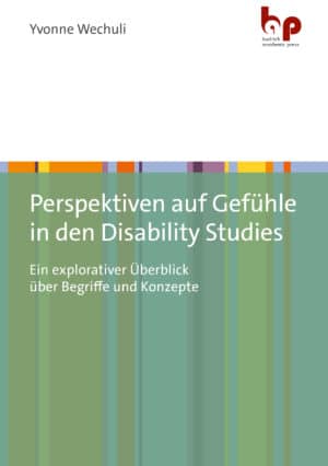 Perspektiven auf Gefühle in den Disability Studies