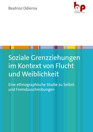 Soziale Grenzziehungen im Kontext von Flucht und Weiblichkeit