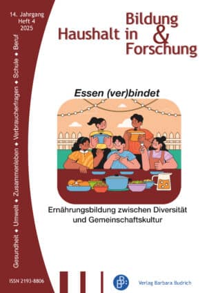 HiBiFo – Haushalt in Bildung & Forschung 4-2025: Essen (ver)bindet. Ernährungsbildung zwischen Diversität und Gemeinschaftskultur