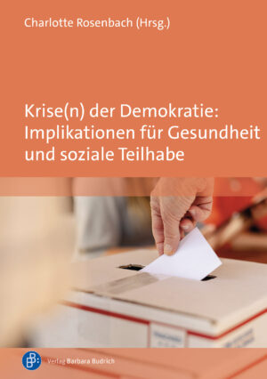 Cover: Krise(n) der Demokratie: Implikationen für Gesundheit und soziale Teilhabe