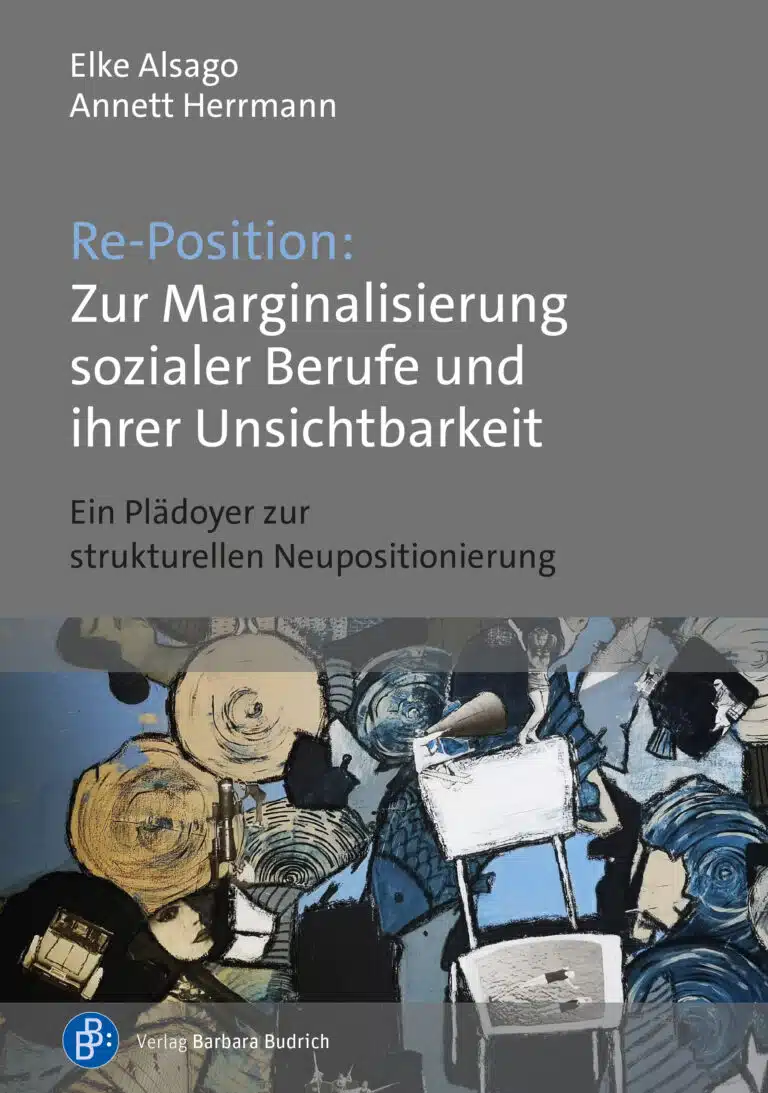 Cover: Re-Position: Zur Marginalisierung sozialer Berufe und ihrer Unsichtbarkeit