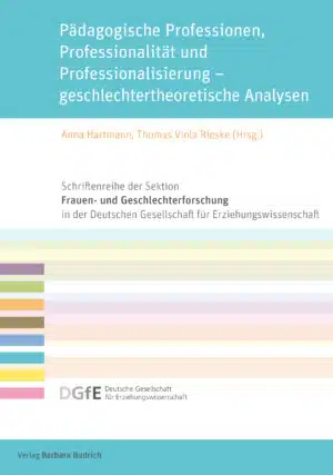 Cover: Pädagogische Professionen, Professionalität und Professionalisierung – geschlechtertheoretische Analysen
