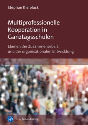 Cover: Multiprofessionelle Kooperation in Ganztagsschulen