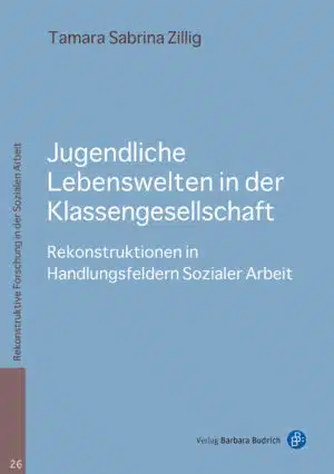 Cover: Jugendliche Lebenswelten in der Klassengesellschaft