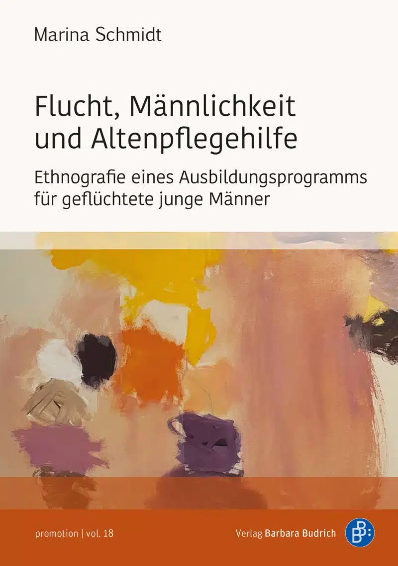 Marina Schmidt Flucht, Männlichkeit und Altenpflegehilfe